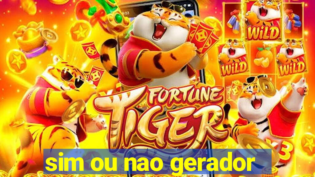 sim ou nao gerador